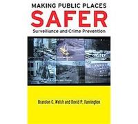 Making Public Places Safer, Studies in Crime and Public Policy Brandon C. Welsh, David P. Farrington (Auteur)