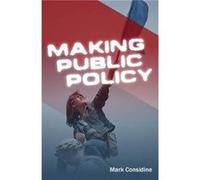 Making Public Policy by Mark University of Melbourne Considine Mark Considine (Auteur)