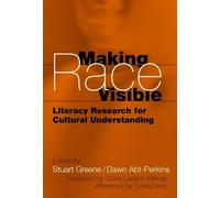 Making Race Visible: Literacy Research for Cultural Understanding