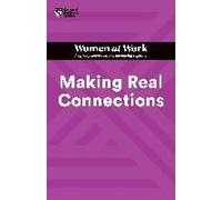 Making Real Connections (Hbr Women At Work Series)