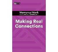 Making Real Connections (Hbr Women At Work Series)