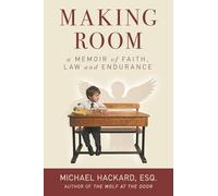 Making Room: A Memoir of Faith, Law, and Endurance