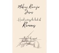Making Room for Jesus: Hand writing the book of Romans