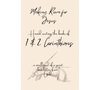 Making Room for Jesus: Hand writing the books of 1 & 2 Corinthians