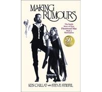 Making Rumours The Inside Story of how Fleetwood Mac Made a Masterpiece - Ken Caillat - Monoray - ebook (ePub) - Livre