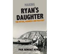 Making Ryan's Daughter: The Myths, Madness and Mastery