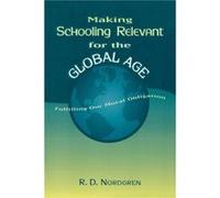 Making Schooling Relevant for the Global Age by Nordgren & R. D. & National University R. D. Nordgren (Auteur)