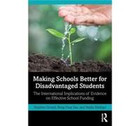 Making Schools Better for Disadvantaged Students by Siddiqui & Nadia Durham University & UK Siddiqui Nadia Durham University UK (Auteur)
