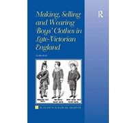 Making, Selling And Wearing Boys' Clothes In Late-Victorian England