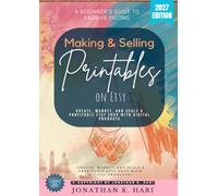 Making & Selling Printables on Etsy:: A Beginner’s Guide to Passive Income (Create, Market, and Scale a Profitable Etsy Shop with Digital Products)