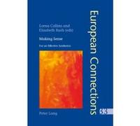 Making Sense: For an Effective Aesthetics Includes an Original Essay by Jean-Luc Nancy (European Connections) - [Livre en VO] Jean - Luc Nancy, Lorna Collins, Elizabeth Rush (Auteur)
