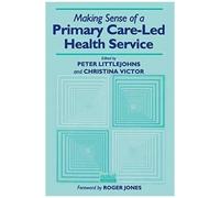 Making Sense Of A Primary Care-Led Health Service