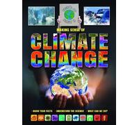 Making Sense Of Climate Change : Know Your Facts, Understand The Science, What Can We Do?