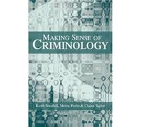 Making Sense of Criminology by Claire University of Lancaster Taylor Claire Taylor, Keith Soothill, Moira T. Peelo (Auteur)