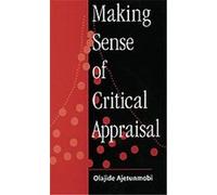 Making Sense Of Critical Appraisal
