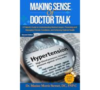 Making Sense of Doctor Talk: A Patient’s Guide to Understanding Medical Jargon, Preventing and Managing Chronic Conditions, and Achieving Optimal Health