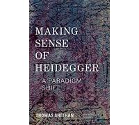 Making Sense of Heidegger: A Paradigm Shift