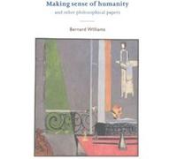 Making Sense of Humanity and Other Philosophical Papers 1982-1993 Bernard Williams (Auteur)