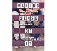 Making Sense of ""it"": A Guide to Sex for Teens (and Their Parents, Too!) - [Version Originale] Inconnu (Auteur)