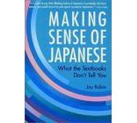 Making Sense Of Japanese : What The Textbooks Don't Tell You Power Japanese Series Kodansha's Children's Classics