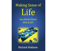 Making Sense of Life: One Puzzle Solved DNA & ESP