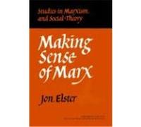 Making Sense of Marx, Studies in Marxism and Social Theory Jon Elster (Auteur)
