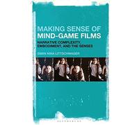Making Sense Of Mind-Game Films: Narrative Complexity, Embodiment, And The Senses