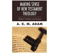 Making Sense Of New Testament Theology