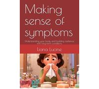 Making sense of symptoms: Understanding your body and building resilience with long-term conditions
