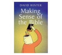 Making Sense Of The Bible