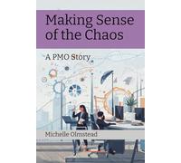 Making Sense of the Chaos: A PMO Story