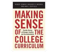 Making Sense of the College Curriculum by Ann J. Duffield Ann J Duffield , Gregory R Wegner , Robert Zemsky (Auteur)