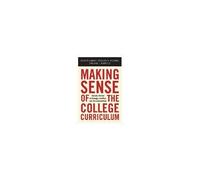 Making Sense Of The College Curriculum: Faculty Stories Of Change, Conflict, And Accommodation