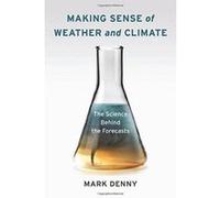 Making Sense of Weather and Climate: The Science Behind the Forecasts - [Version Originale] Inconnu (Auteur)