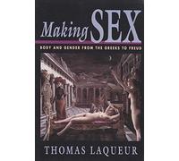 Making Sex: Body and Gender from the Greeks to Freud