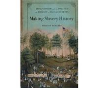Making Slavery History Abolitionism & Th Margot Assistant Professor Of History And Humanities Minardi, Reed College (Auteur)