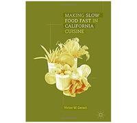 Making Slow Food Fast In California Cuisine