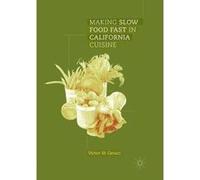 Making Slow Food Fast in California Cuisine - Victor W. Geraci - Springer International Publishing AG - Livre en Anglais - Paperback Victor W. GeraciVictor W. Geraci (Auteur)