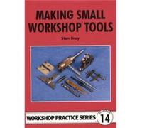 Making Small Workshop Tools by Stan Bray Bray, Stan (Auteur)