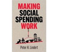 Making Social Spending Work by Lindert & Peter H. University of California & Davis Lindert Peter H. University of California Davis (Auteur)