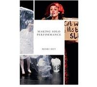 Making Solo Performance: Six Practitioner Interviews - [Version Originale] Inconnu (Auteur)