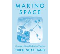Making Space Creating a Home Meditation Practice - Thich Nhat Hanh - Parallax Press - ebook (ePub) - Livre