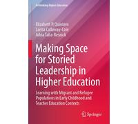 Making Space For Storied Leadership In Higher Education