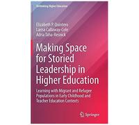 Making Space For Storied Leadership In Higher Education
