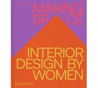 Making Space Interior design by women - Jane Hall - Phaidon Press - relié - Beau livre