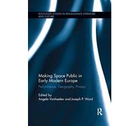 Making Space Public In Early Modern Europe