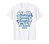 Making Spirits Bright ER Nurse, Noël Festif 2025 T-Shirt