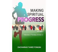 Making Spiritual Progress (Volume Four): Fellowship in The Body of Christ-2
