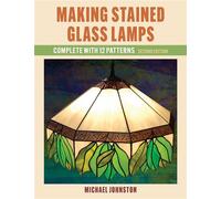 Making Stained Glass Lamps Complete with 12 Patterns - Michael Johnston - Stackpole Books - ebook (ePub) - Livre