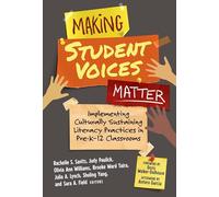 Making Student Voices Matter: Implementing Culturally Sustaining Literacy Practices in Pre-K-12 Classrooms